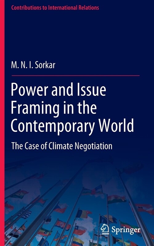 Power and Issue Framing in the Contemporary World: The Case of Climate Negotiation (Hardcover)