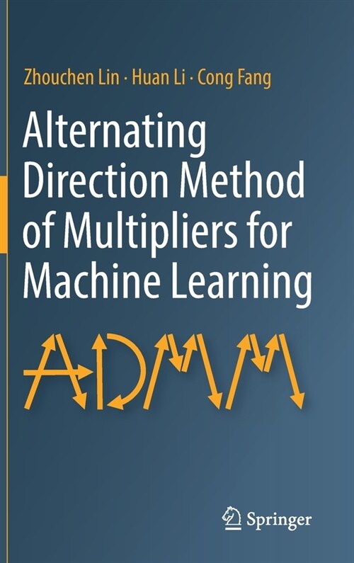 Alternating Direction Method of Multipliers for Machine Learning (Hardcover)