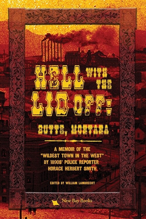Hell With the Lid Off: Butte, Montana (Paperback)
