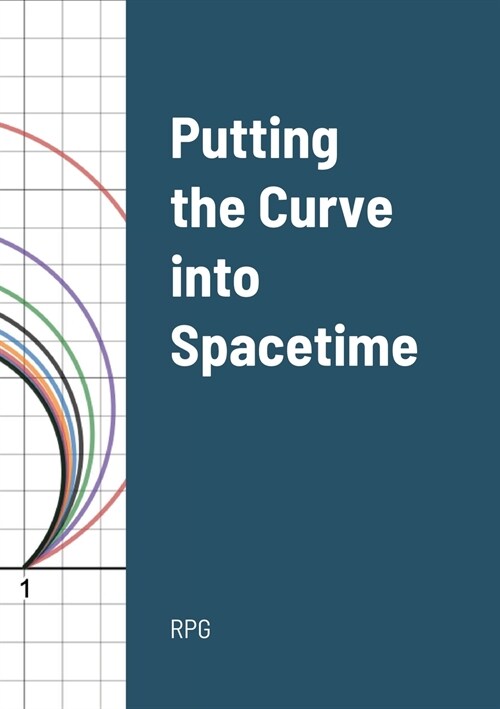 Curve into Spacetime (Paperback)