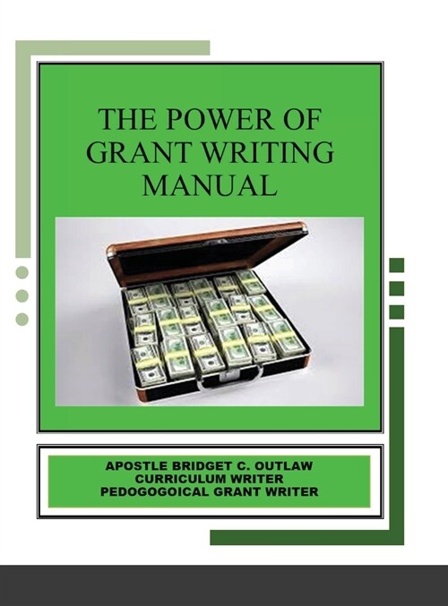 The Power of Grant Writing Manual (Hardcover)