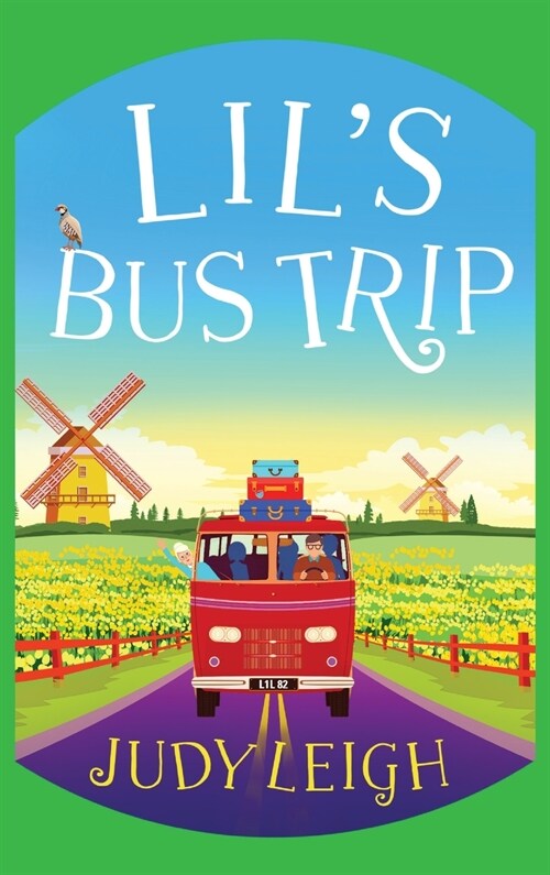 Lils Bus Trip : An uplifting, feel-good read from USA Today bestseller Judy Leigh (Hardcover)