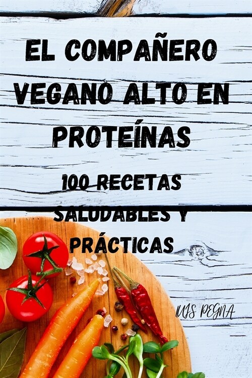 El Compa?ro Vegano Alto En Prote?as (Paperback)