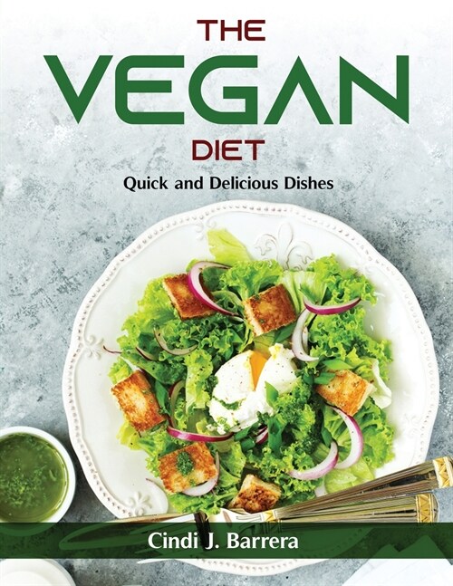 The Vegan Diet: Quick and Delicious Dishes (Paperback)