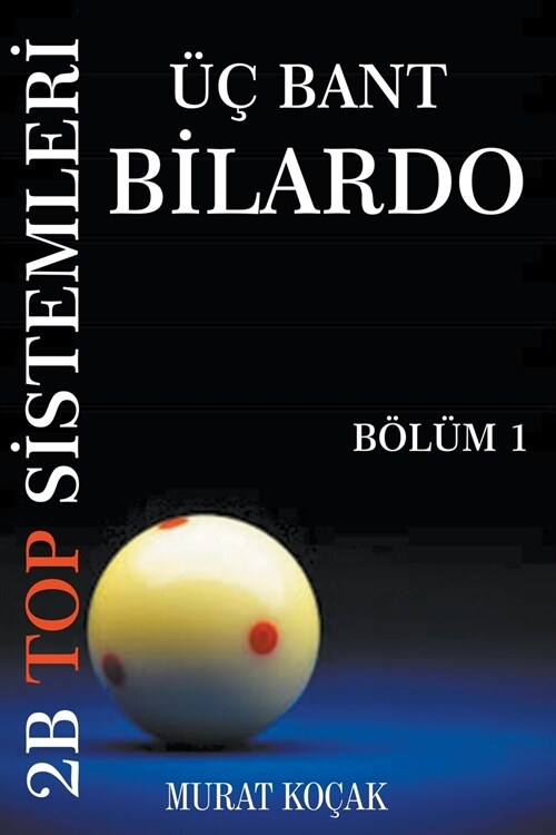 峯 Bant Bilardo 2B Top Sistemleri - B?? 1 (Paperback)