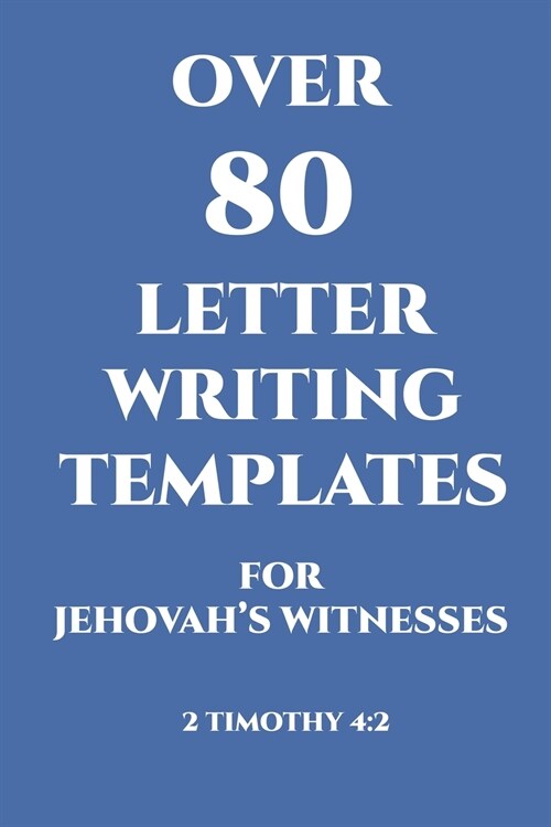 Over 80 Letter Writing Templates for Jehovahs Witnesses: JW Gift Idea (Paperback)