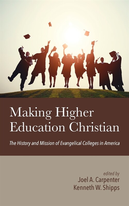 Making Higher Education Christian (Hardcover)