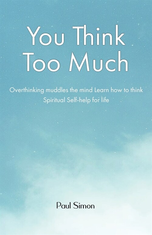 You Think Too Much (Paperback)