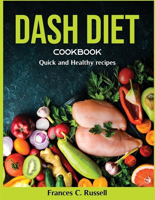 Dash Diet Cookbook: Quick and Healthy recipes (Paperback)