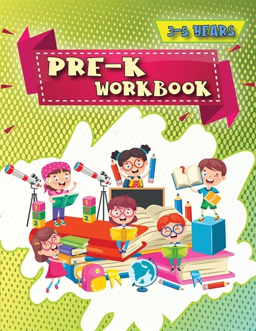 Pre-K Workbook: Our starting Pre-k workbook for toddlers: pencil control, coloring, mazes, emotions, body parts, emotions, letters, pr (Paperback)