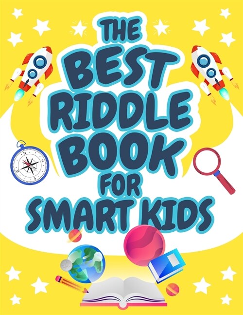 The Best Riddle Book for Smart Kids: Brain Teasers that Kids and Family will Enjoy! Perfect Riddles Book for Kids, Boys and Girls Ages 9-12 (Paperback)