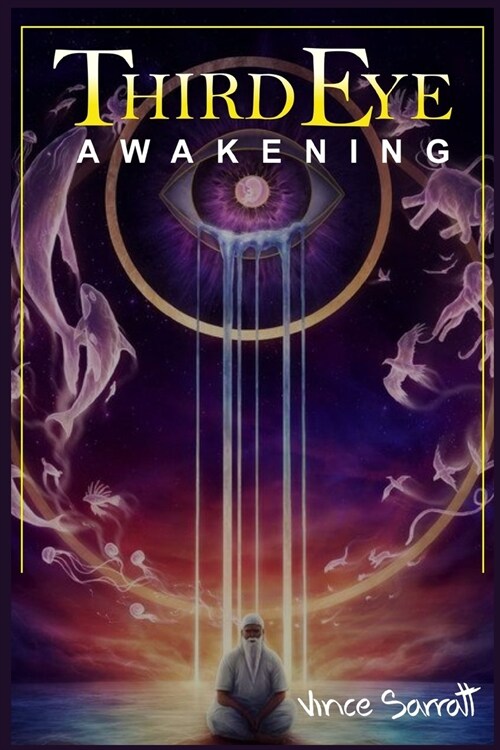 Third Eye Awakening: Learn Chakra Meditation and Self-Healing to Awaken the Third Eye Chakra, Increase Mental Power, Empath, Psychic Abilit (Paperback)