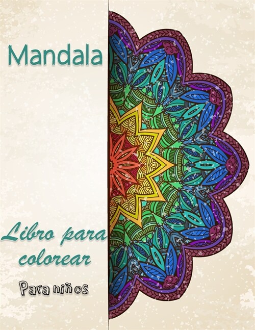 Libro para colorear de mandalas para ni?s: Un libro para colorear para ni?s con mandalas divertidos, f?iles y relajantes. Mandalas para ni?s, ni? (Paperback)