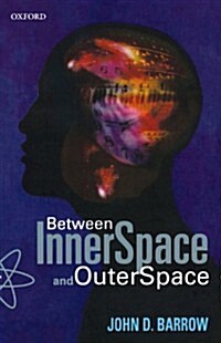 Between Inner Space and Outer Space : Essays on Science, Art, and Philosophy (Paperback)