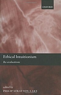Ethical Intuitionism : Re-evaluations (Hardcover)