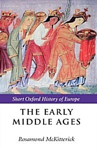 The Early Middle Ages : Europe 400-1000 (Hardcover)