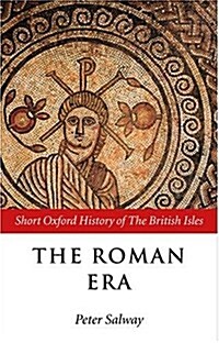 The Roman Era : The British Isles: 55 BC - AD 410 (Hardcover)