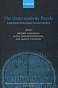 The Unaccusativity Puzzle : Explorations of the Syntax-lexicon Interface (Hardcover)