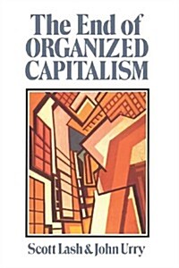 [중고] The End of Organized Capitalism (Paperback)