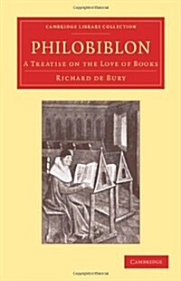 Philobiblon : A Treatise on the Love of Books (Paperback)