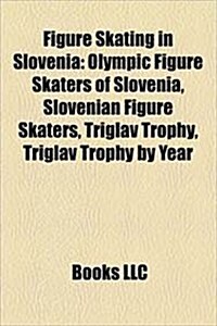 Figure Skating in Slovenia: Triglav Trophy, 2006 World Junior Figure Skating Championships, Slovenian Figure Skating Championships, (Paperback)