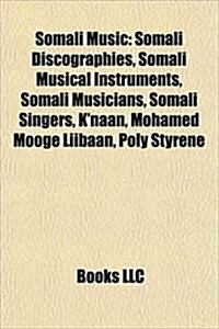 Somali Music: Music of Somalia, Soomaaliyeey Toosoo, Abdullahi Qarshe, (Paperback)