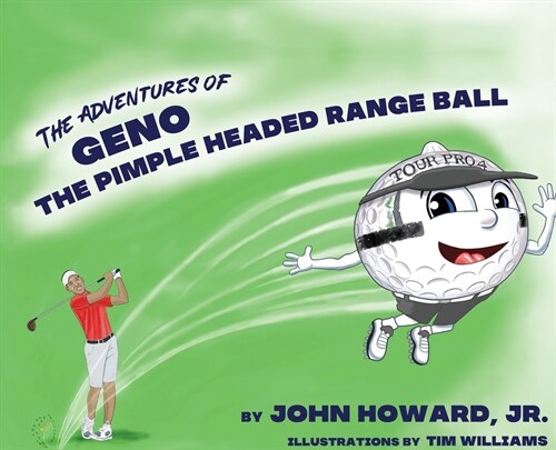 The Adventures of Geno The Pimple Headed Range Ball (Hardcover)