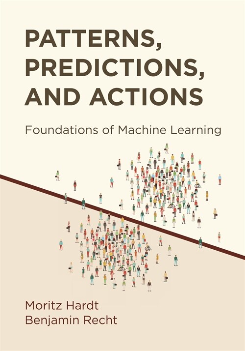 Patterns, Predictions, and Actions: Foundations of Machine Learning (Hardcover)