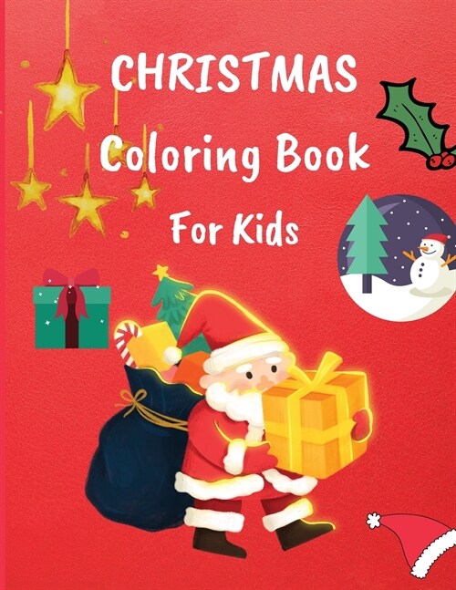 Christmas Coloring Book for Kids: 86 Christmas Coloring Pages For Kids Ages 4-8 with Santa Claus, Reindeer, Snowmen & More- Fun Childrens Christmas G (Paperback)