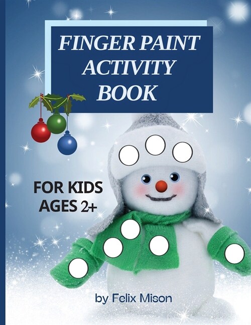 Finger Paint Activity Book for Kids Ages 2+: Christmas Coloring Book for Toddlers 2-4 Years Perfect gift for boys and girls (Paperback)