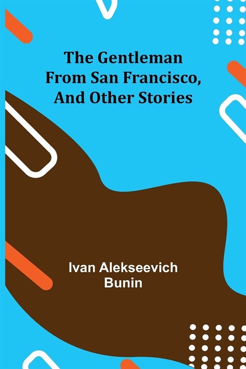 The Gentleman from San Francisco, and Other Stories (Paperback)