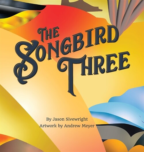The Songbird Three (Hardcover)