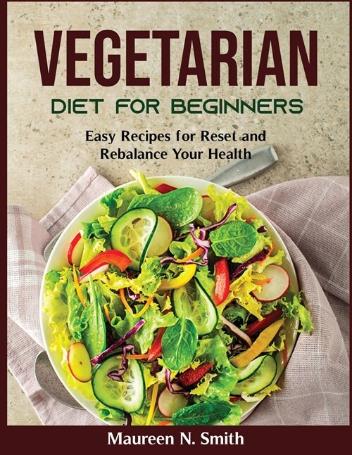Vegetarian diet for beginners: Vegetarian diet for beginners (Paperback)