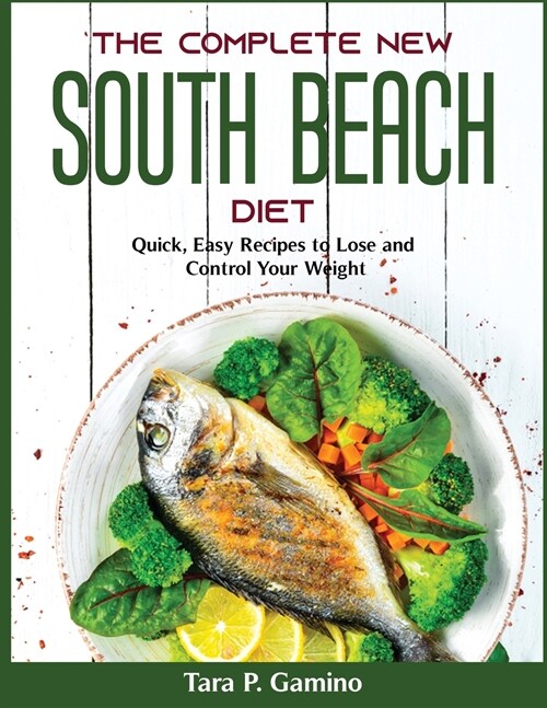 The Complete New South Beach Diet: Quick, Easy Recipes to Lose and Control Your Weight (Paperback)