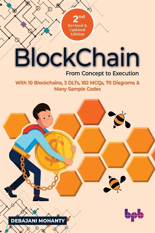 Blockchain From Concept to Execution: With 10 Blockchains, 3 DLTs, 182 MCQs, 70 Diagrams & Many Sample Codes (English Edition) (Paperback)