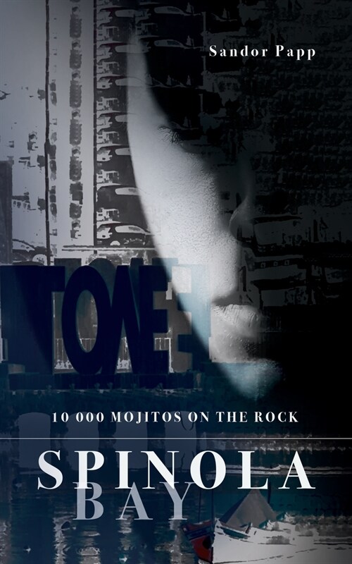 Spinola Bay: 10 000 Mojitos on the Rock (Paperback)