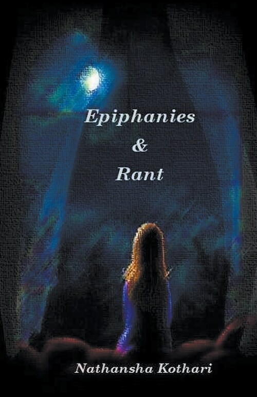Epiphanies and Rant (Paperback)