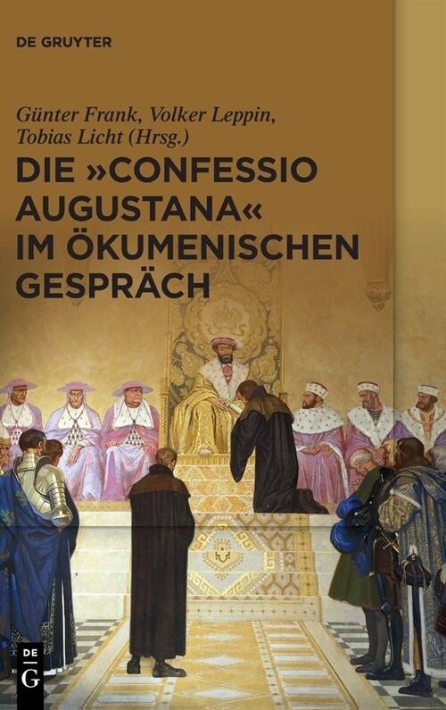 Die Confessio Augustana Im ?umenischen Gespr?h (Hardcover)