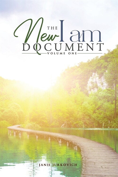 The New I AM Document - Volume One: A Compilation of Spiritual Downloads from Ascended Masters (Archangels) (Paperback)