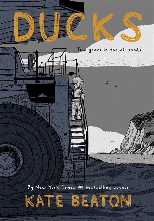 Ducks: Two Years in the Oil Sands (Hardcover)