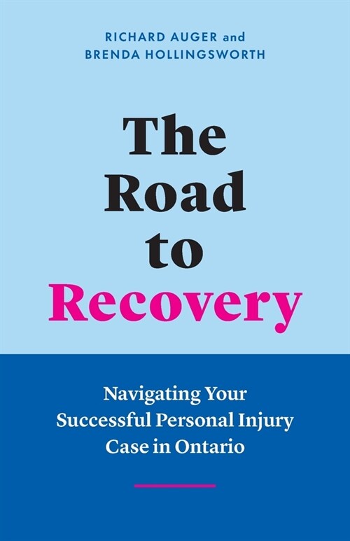 The Road to Recovery: Navigating Your Successful Personal Injury Case in Ontario (Paperback)