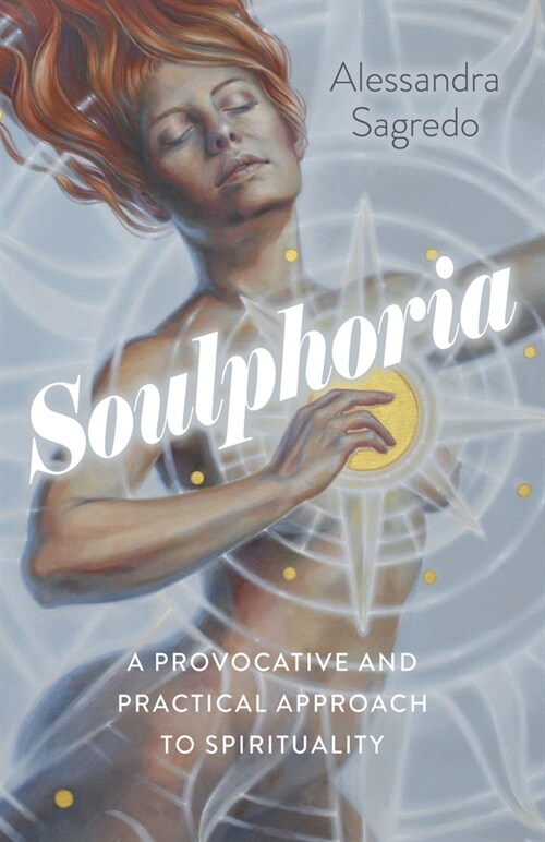 Soulgasms : A Provocative and Practical Approach to Spirituality (Paperback)