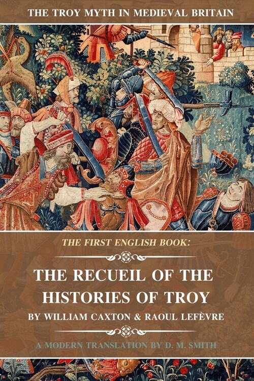 The Recueil of the Histories of Troy: The First English Book (Paperback)