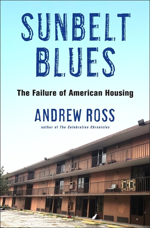 Sunbelt Blues: The Failure of American Housing (Paperback)