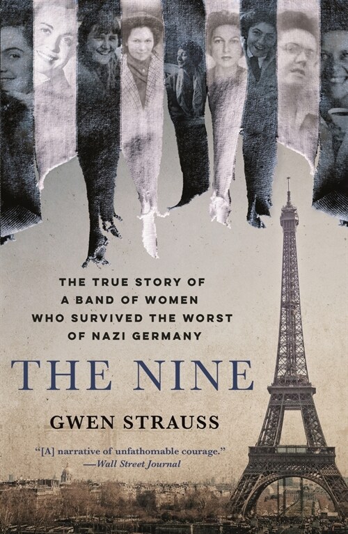 The Nine: The True Story of a Band of Women Who Survived the Worst of Nazi Germany (Paperback)