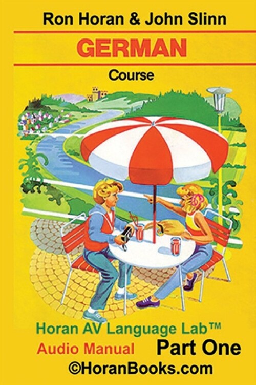 German Course Part 1 AUDIO MANUAL: A New German Course by Ron S Horan & John S Slinn (Paperback)