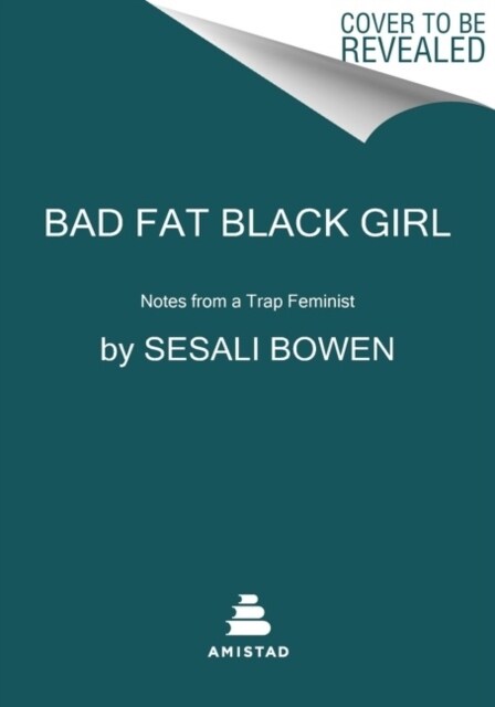 Bad Fat Black Girl: Notes from a Trap Feminist (Paperback)