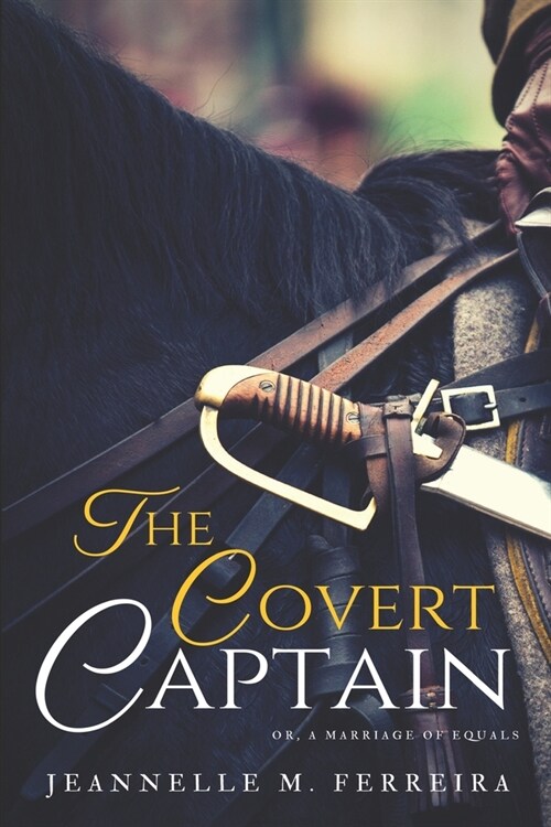 The Covert Captain: Or, A Marriage of Equals (Paperback)