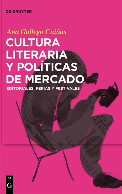 Cultura literaria y pol?icas de mercado (Hardcover)