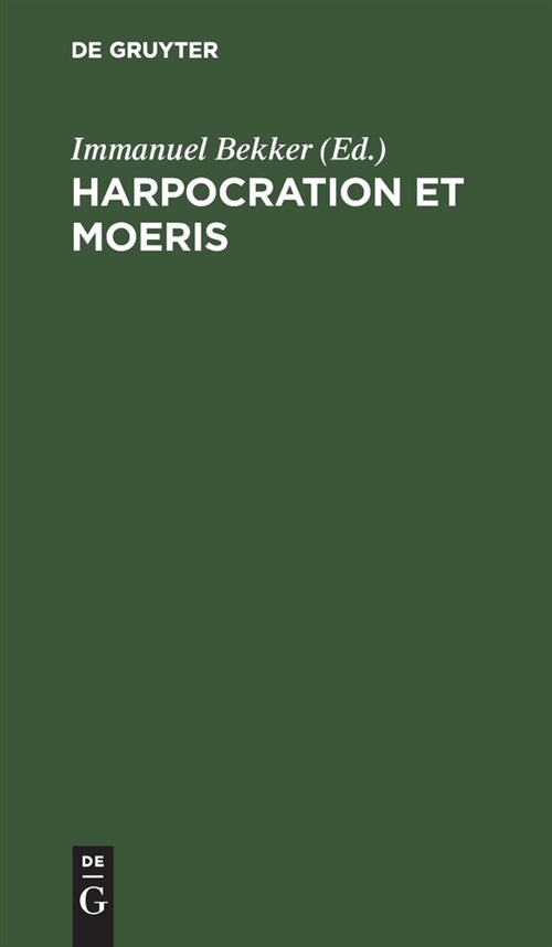 Harpocration et Moeris (Hardcover, Reprint 2021)